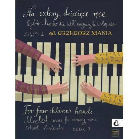 NA CZTERY DZIECIĘCE RĘCE. ZESZYT 2 Grzegorz Mania