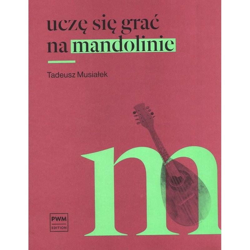 Okładka podręcznika "Uczę się grać na mandolinie" Tadeusza Musiałka, wydawnictwo PWM.