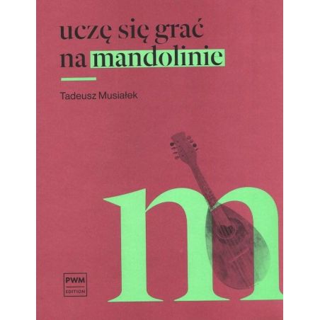 Okładka podręcznika "Uczę się grać na mandolinie" Tadeusza Musiałka, wydawnictwo PWM.