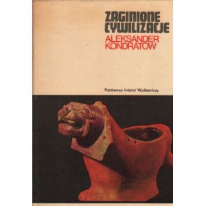 Okładka książki ZAGINIONE CYWILIZACJE Aleksandra Kondratowa. Wydawnictwo PIW z 1976 r.