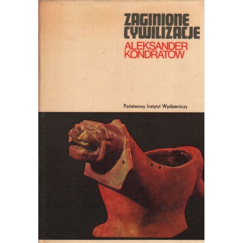 Okładka książki ZAGINIONE CYWILIZACJE Aleksandra Kondratowa. Wydawnictwo PIW z 1976 r.