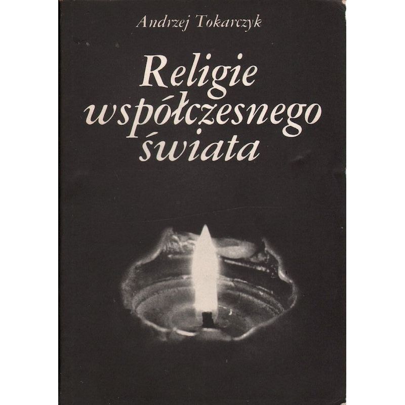 Okładka książki RELIGIE WSPÓŁCZESNEGO ŚWIATA Andrzeja Tokarczyka
