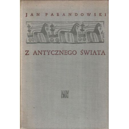 Okładka książki Z ANTYCZNEGO ŚWIATA – Jana Parandowskiego