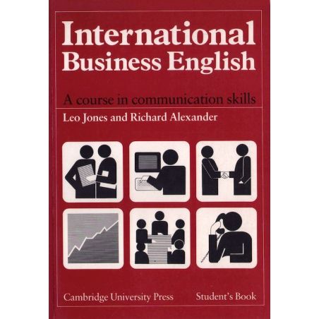 Leo Jones and Richard Alexander INTERNATIONAL BUSINESS ENGLISH. A COURSE IN COMMUNICATION SKILLS. STUDENT'S BOOK-Okładka książki