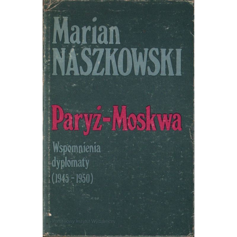 Okładka książki Mariana Naszkowskiego „Paryż-Moskwa. Wspomnienia dyplomaty”, wydanie PIW.