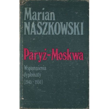 Okładka książki Mariana Naszkowskiego „Paryż-Moskwa. Wspomnienia dyplomaty”, wydanie PIW.