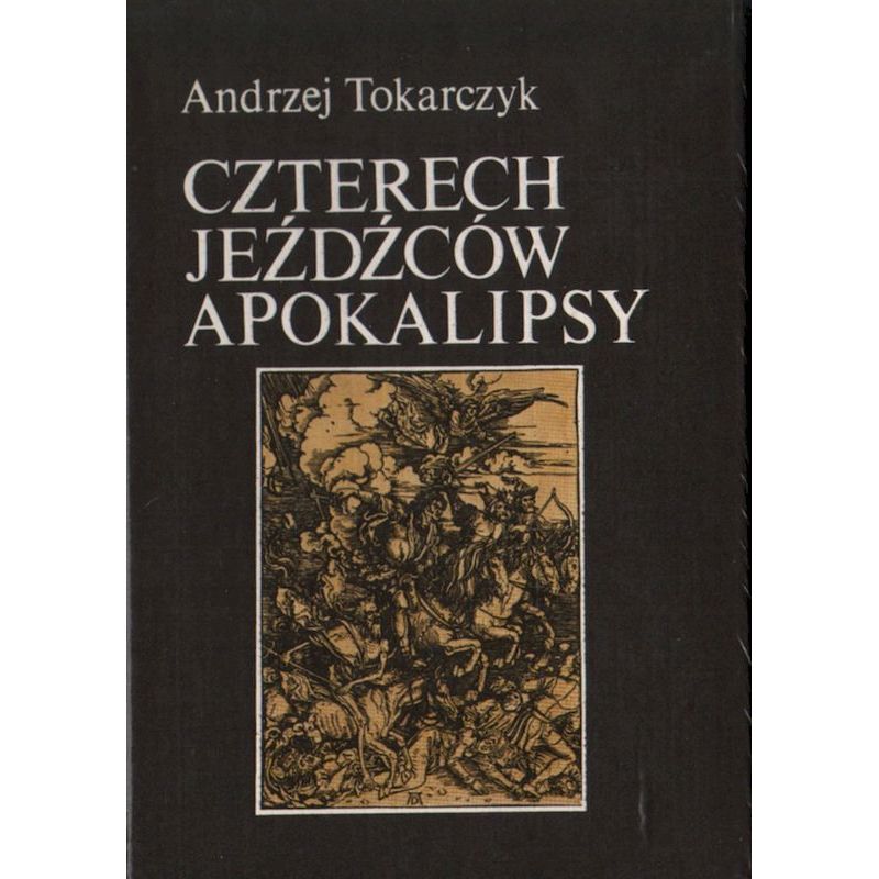 Czterech jeźdźców Apokalipsy - Andrzej Tokarczyk | Religioznawstwo