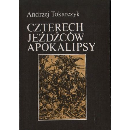 Czterech jeźdźców Apokalipsy - Andrzej Tokarczyk | Religioznawstwo