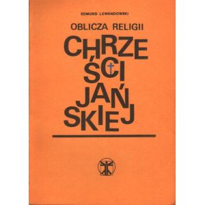 Okładka książki Edmunda Lewandowskiego pt. „Oblicza religii chrześcijańskiej”, wydanie naukowe.