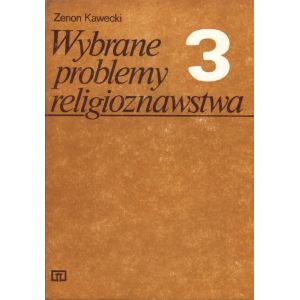 Zeszyt trzeci publikacji naukowej „Wybrane problemy religioznawstwa” pod redakcją Kaweckiego i Tylocha.