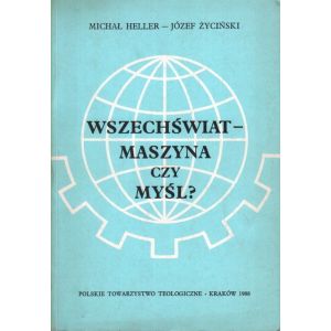 Okładka książki Michała Hellera i Józefa Życińskiego pt. „Wszechświat – maszyna czy myśl?”.