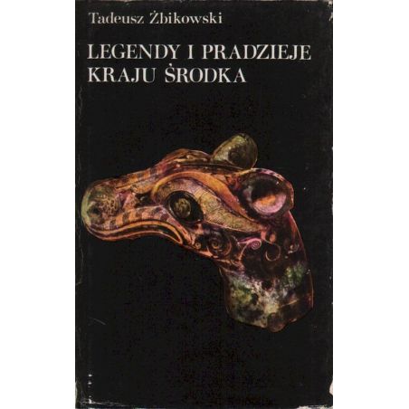 Okładka książki Tadeusza Żbikowskiego pt. „Legendy i pradzieje Kraju Środka”, klasyczne wydanie z obwolutą wydawnictwa Iskry.