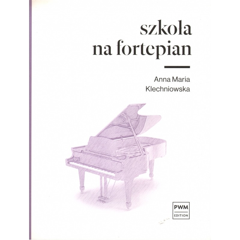Okładka podręcznika SZKOŁA NA FORTEPIAN Anny Marii Klechniowskiej