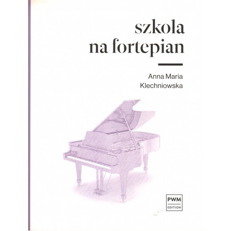 Okładka podręcznika SZKOŁA NA FORTEPIAN Anny Marii Klechniowskiej