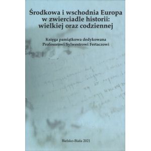 Okładka księgi „Środkowa i wschodnia Europa w zwierciadle historii: wielkiej oraz codziennej” dedykowanej prof. S. Fertaczowi.