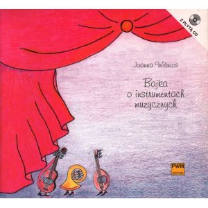 Okładka książki Joanny Wiśnios pt. „Bajka o instrumentach muzycznych” z dołączoną płytą CD.