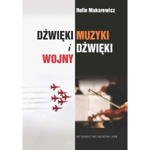 Dźwięki muzyki i dźwięki wojny – Rufin Makarewicz | Podręcznik UAM