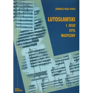 Okładka naukowej monografii muzykologicznej Lutosławski i jego styl muzyczny autorstwa prof. Jadwigi Paji-Stach.