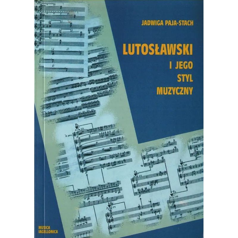 Okładka naukowej monografii muzykologicznej Lutosławski i jego styl muzyczny autorstwa prof. Jadwigi Paji-Stach.