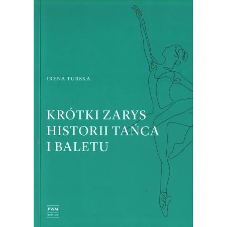 Krótki zarys historii tańca i baletu – Irena Turska | Hatteria.pl