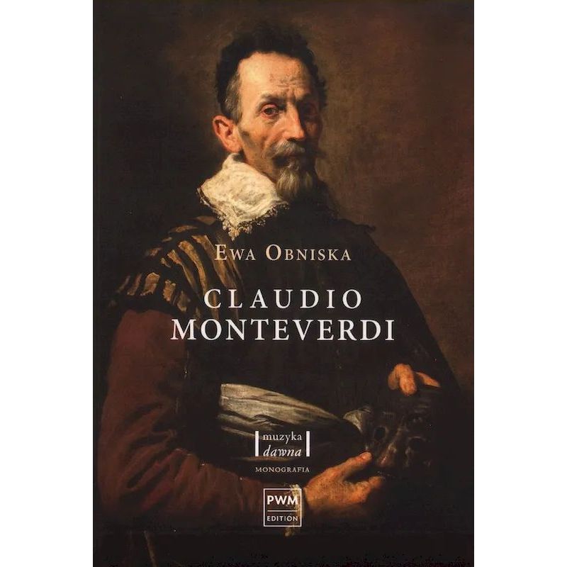 Okładka biografii Claudio Monteverdi. Życie i twórczość autorstwa Ewy Obniskiej, Polskie Wydawnictwo Muzyczne.