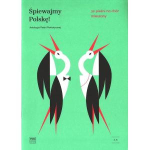 Okładka serii nutowej Śpiewajmy Polskę! Antologia Pieśni Patriotycznej na chór mieszany, Polskie Wydawnictwo Muzyczne.