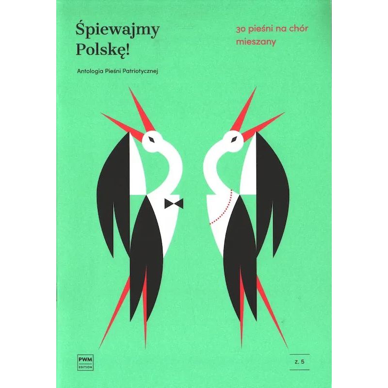 Okładka serii nutowej Śpiewajmy Polskę! Antologia Pieśni Patriotycznej na chór mieszany, Polskie Wydawnictwo Muzyczne.