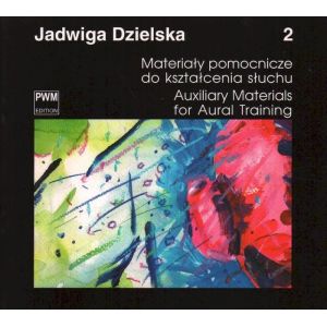 Jadwiga Dzielska MATERIAŁY POMOCNICZE DO KSZTAŁCENIA SŁUCHU. CZĘŚĆ 2 - Okładka