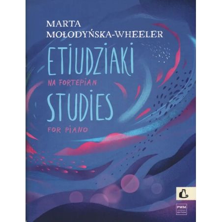 Kolorowa okładka zbioru nutowego Etiudziaki na fortepian autorstwa Marty Mołodyńskiej-Wheeler.