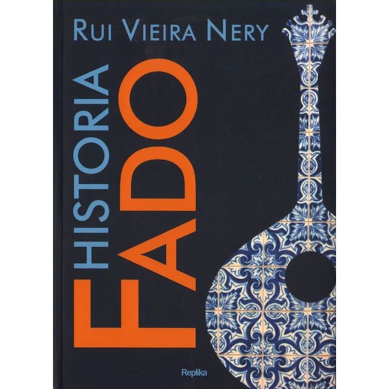 Okładka polskiego wydania książki Historia Fado autorstwa Ruia Vieiry Nery’ego, Wydawnictwo Replika.