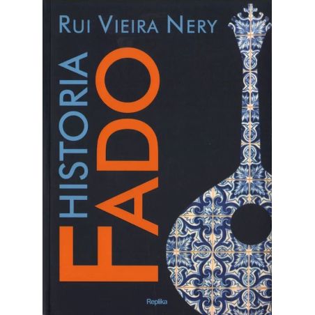 Okładka polskiego wydania książki Historia Fado autorstwa Ruia Vieiry Nery’ego, Wydawnictwo Replika.