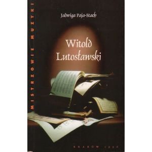 Witold Lutosławski – Jadwiga Paja-Stach | Monografia i Biografia