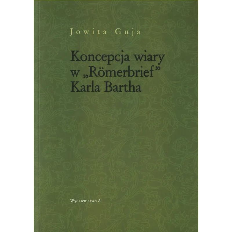Okładka książki naukowej Koncepcja wiary w Romerbrief Karla Bartha autorstwa Jowity Guji.