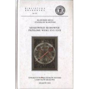 Okładka monografii naukowej Krakowskie słodownie przełomu wieku XVI i XVII, Towarzystwo Miłośników Historii i Zabytków Krakowa.