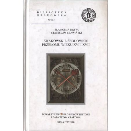 Okładka monografii naukowej Krakowskie słodownie przełomu wieku XVI i XVII, Towarzystwo Miłośników Historii i Zabytków Krakowa.