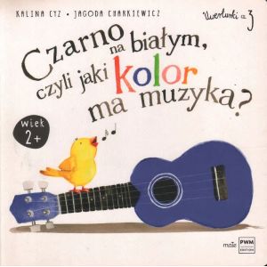 Okładka książki dla dzieci Czarno na białym, czyli jaki kolor ma muzyka? autorstwa Kaliny Cyz i Jagody Charkiewicz.