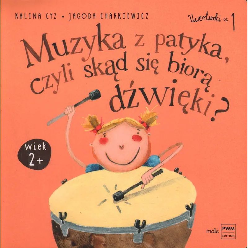 Kolorowa okładka książki dla dzieci Muzyka z patyka, czyli skąd się biorą dźwięki? autorstwa Kaliny Cyz i Jagody Charkiewicz.