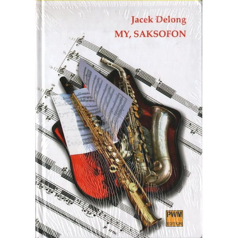 Okładka książki My, saksofon autorstwa Jacka Delonga