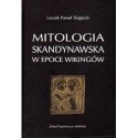 MITOLOGIA SKANDYNAWSKA W EPOCE WIKINGÓW Leszek Paweł Słupecki