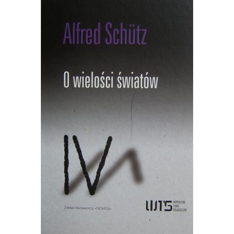 O WIELOŚCI ŚWIATÓW Alfred Schutz