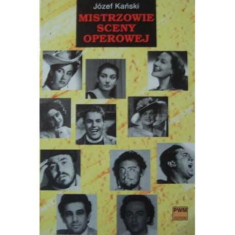 MISTRZOWIE SCENY OPEROWEJ Józef Kański MISTRZOWIE SCENY OPEROWEJ Józef Kański
