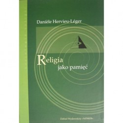 RELIGIA JAKO PAMIĘĆ Daniele Hervieu-Leger
