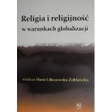 Maria Libiszowska-Żółtkowska (red.) RELIGIA I RELIGIJNOŚĆ W WARUNKACH GLOBALIZACJI