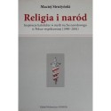 RELIGIA I NARÓD: INSPIRACJE KATOLICKIE W MYŚLI RUCHU NARODOWEGO W POLSCE WSPÓŁCZESNEJ (1989-2001) Maciej Strutyński