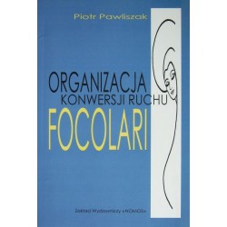 ORGANIZACJA KONWERSJI RUCHU FOCOLARI Piotr Pawliszak