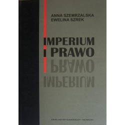 Anna Szemrzalska, Ewelina Szrek IMPERIUM I PRAWO