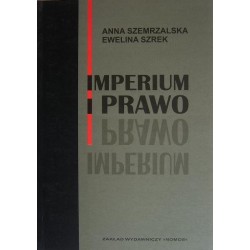 IMPERIUM I PRAWO Anna Szemrzalska, Ewelina Szrek