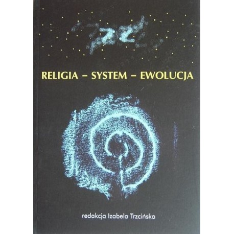 Izabela Trzcińska RELIGIA-SYSTEM-EWOLUCJA