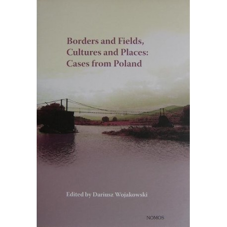 BORDERS AND FIELDS, CULTURES AND PLACES: CASES FROM POLAND