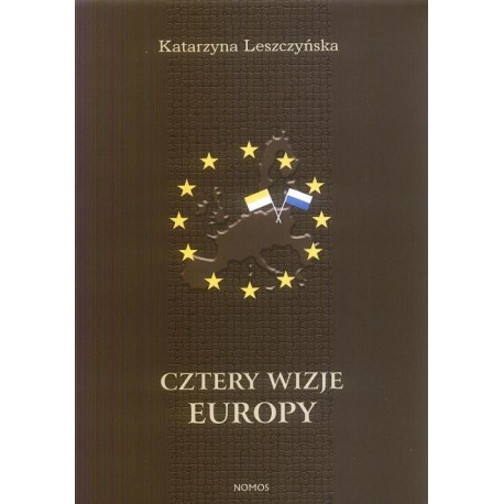 CZTERY WIZJE EUROPY Katarzyna Leszczyńska